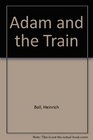 Adam and the Train