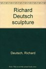 Richard Deutsch sculpture