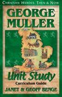 George Mueller: Curriculum Guide (Christian Heroes: Then & Now Unit Study) (Christian Heroes: Then & Now Unit Study)