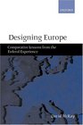 Designing Europe Comparative Lessons from the Federal Experience