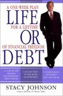 Life or Debt  A OneWeek Plan for a Lifetime of Financial Freedom