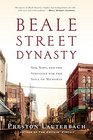 Beale Street Dynasty Sex Song and the Struggle for the Soul of Memphis