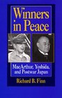 Winners in Peace Macarthur Yoshida and Postwar Japan