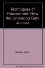 Techniques of harassment How the underdog gets justice