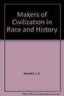 Makers of Civilization In Race and History