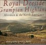 Royal Deeside Grampian Highlands Aberdeen and the Northeast Coast Regional Guide