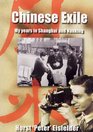 Chinese Exile My years in Shanghai and Nanking (My years in Shanghai and Nanking)