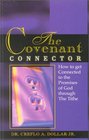 The Covenant Connector How to Get Connected to the Promise of God Through the Tithe
