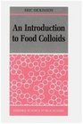 An Introduction to Food Colloids