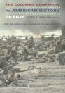 The Columbia Companion to American History on Film: How the Movies Have Portrayed the American Past