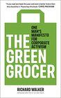 The Green Grocer One Man's Manifesto for Corporate Activism