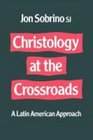 Christology at the Crossroads A Latin American Approach