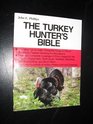 The Turkey Hunter's Bible