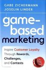 GameBased Marketing Inspire Customer Loyalty Through Rewards Challenges and Contests