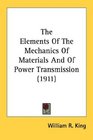 The Elements Of The Mechanics Of Materials And Of Power Transmission