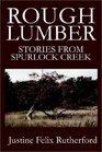 Rough Lumber Stories from Spurlock Creek