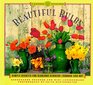 Beautiful Bulbs: Simple Secrets for Glorious Gardens-Indoors and Out (A Garden Style Book)