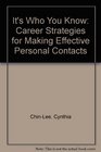 It's Who You Know Career Strategies for Making Effective Personal Contacts