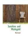 Sunshine and Watlegold