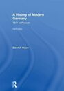 A History of Modern Germany 1871 to Present