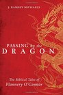 Passing by the Dragon The Biblical Tales of Flannery O'connor