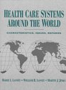 Health Care Systems Around the World Characteristics Issues Reforms