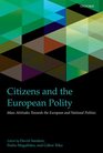 Citizens and the European Polity Mass Attitudes Towards the European and National Polities