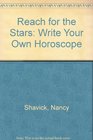 Reach for the Stars Write Your Own Horoscope