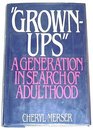 GrownUps A Generation in Search of Adulthood