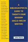 A Bibliographical Guide to Twentyfour Modern AngloWelsh Writers