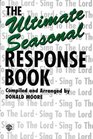 The Ultimate Seasonal Response Book