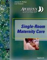 Single Room Maternity Care Planning Developing and Operating the 21st Century Maternity System