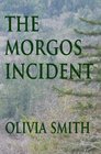 The Morgos Incident an Elizabeth Thorne novel