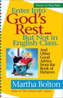 Enter Into God's Rest  But Not in English Class And Other Good Advice from the Book of Hebrews