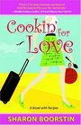 Cookin' for Love  A Novel with Recipes