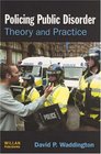 Policing Public Disorder Theory and Practice