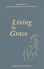 Living by Grace An Anthology for a Year's Round