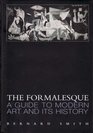 The Formalesque A Guide to Modern Art and Its History