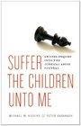 Suffer the Children Unto Me An Open Inquiry into the Clerical Abuse Scandal