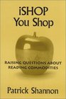 iSHOP You Shop Raising Questions About Reading Commodities