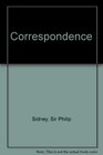 The Correspondence of Sir Philip Sidney and Hubert Languet Now First Collected and Translated from the Latin with Notes and a Memoir of Sidney