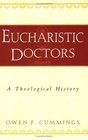 Eucharistic Doctors A Theological History