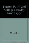 French Farm and Village Holiday Guide 1990