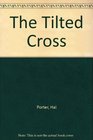 The Tilted Cross