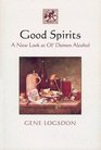 Good Spirits A New Look at Ol' Demon Alcohol