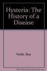 Hysteria The History of a Disease