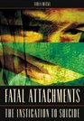 Fatal Attachments  The Instigation to Suicide
