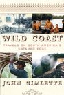 Wild Coast Travels on South America's Untamed Edge