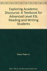 Exploring academic discourse A textbook for advanced level ESL reading and writing students