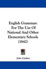 English Grammar For The Use Of National And Other Elementary Schools